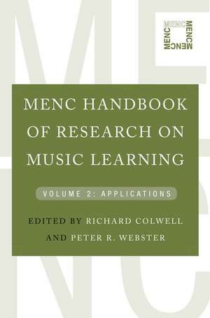 MENC Handbook of Research on Music Learning: Volume 2: Applications de Richard Colwell