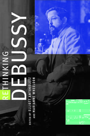 Rethinking Debussy de Elliott Antokoletz