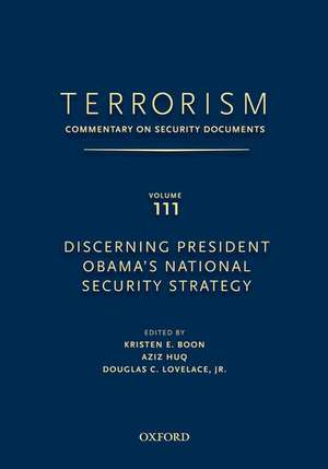 TERRORISM: Commentary on Security Documents Volume 111: Discerning President Obama's National Security Strategy de Douglas Lovelace