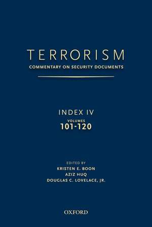 TERRORISM: COMMENTARY ON SECURITY DOCUMENTS INDEX IV: VOLUMES 101-120 de Douglas Lovelace