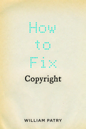 How to Fix Copyright de William Patry