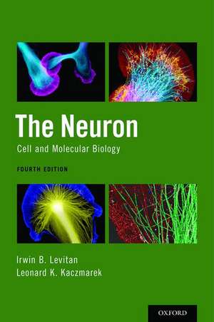 The Neuron: Cell and Molecular Biology de Irwin B. Levitan