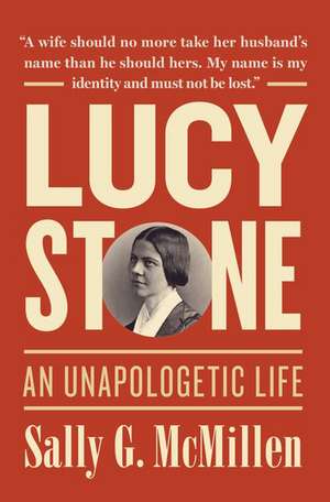 Lucy Stone: A Life de Sally G. McMillen