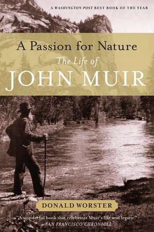 A Passion for Nature: The Life of John Muir de Donald Worster