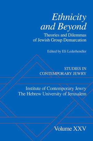 Ethnicity and Beyond: Theories and Dilemmas of Jewish Group Demarcation de Eli Lederhendler