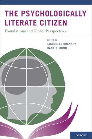 The Psychologically Literate Citizen: Foundations and Global Perspectives de Jacquelyn Cranney