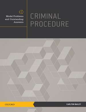 Criminal Procedure: Model Problems and Outstanding Answers de Carlton Bailey