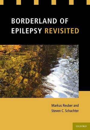 Borderland of Epilepsy Revisited de Markus Reuber