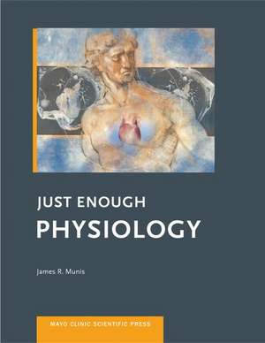 Just Enough Physiology de James R. Munis