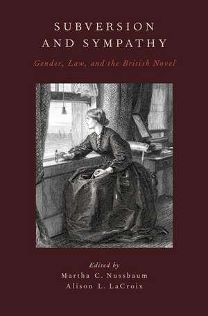 Subversion and Sympathy: Gender, Law, and the British Novel de Martha C. Nussbaum