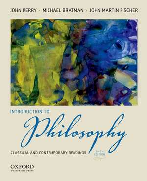 Introduction to Philosophy: Classical and Contemporary Readings de John Perry