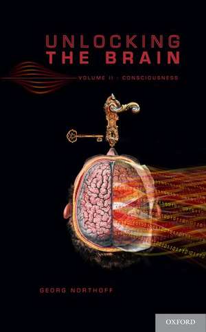 Unlocking the Brain: Volume 2: Consciousness de Georg Northoff