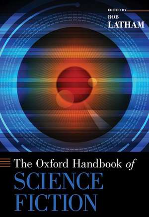 The Oxford Handbook of Science Fiction de Rob Latham