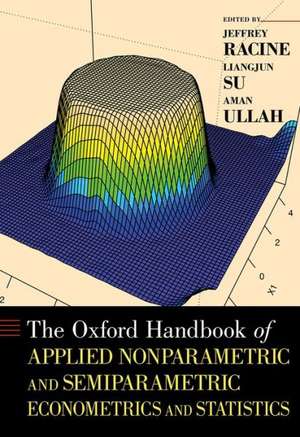 The Oxford Handbook of Applied Nonparametric and Semiparametric Econometrics and Statistics de Jeffrey Racine