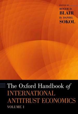 The Oxford Handbook of International Antitrust Economics, Volume 1 de Roger D. Blair