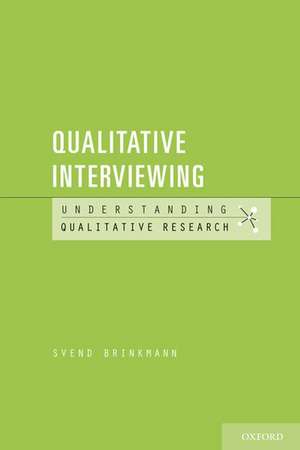 Qualitative Interviewing de Svend Brinkmann