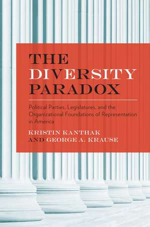 The Diversity Paradox: Parties, Legislatures, and the Organizational Foundations of Representation in America de Kristin Kanthak