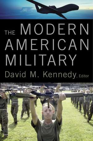 The Modern American Military de David Kennedy