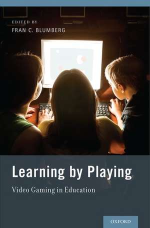 Learning by Playing: Video Gaming in Education de Fran C. Blumberg