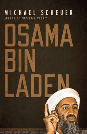 Osama bin Laden de Michael Scheuer