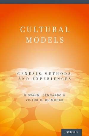 Cultural Models: Genesis, Methods, and Experiences de Giovanni Bennardo