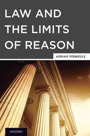 Law and the Limits of Reason de Adrian Vermeule