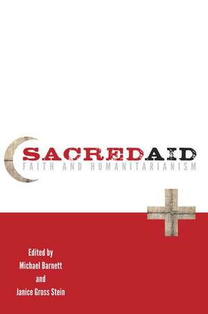 Sacred Aid: Faith and Humanitarianism de Michael Barnett