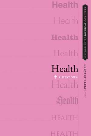 Health: A History de Peter Adamson