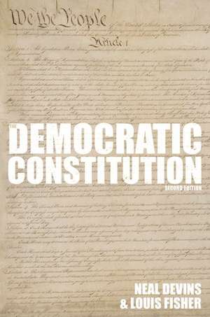 The Democratic Constitution, 2nd Edition de Neal Devins