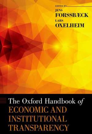 The Oxford Handbook of Economic and Institutional Transparency de Jens Forssbaeck