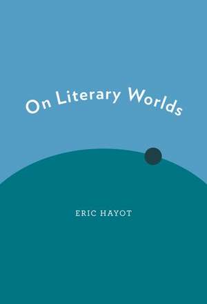 On Literary Worlds de Eric Hayot