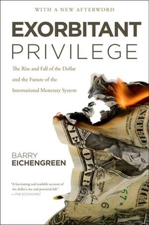 Exorbitant Privilege de Barry Eichengreen