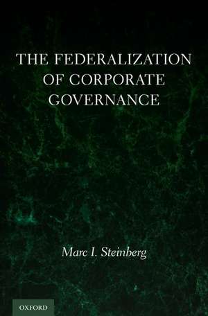 The Federalization of Corporate Governance de Marc I. Steinberg