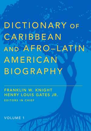 Dictionary of Caribbean and Afro-Latin American Biography de Franklin W. Knight