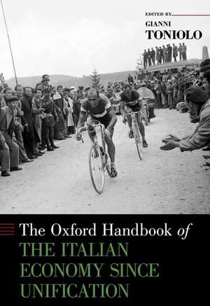 The Oxford Handbook of the Italian Economy Since Unification de Gianni Toniolo