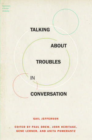 Talking About Troubles in Conversation de Gail Jefferson