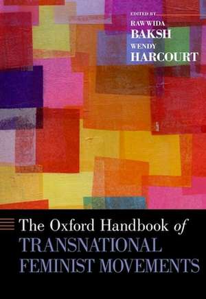 The Oxford Handbook of Transnational Feminist Movements de Rawwida Baksh