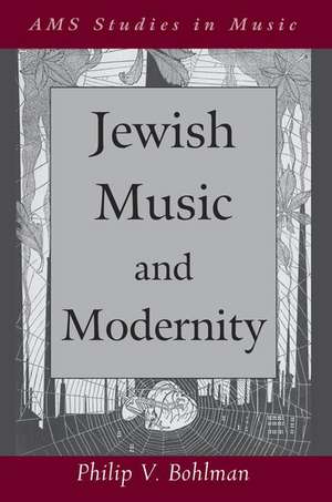 Jewish Music and Modernity de Philip Bohlman