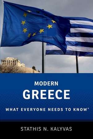 Modern Greece: What Everyone Needs to Know® de Stathis Kalyvas