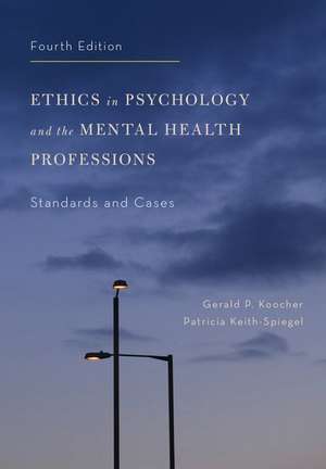 Ethics in Psychology and the Mental Health Professions: Standards and Cases de Gerald P. Koocher