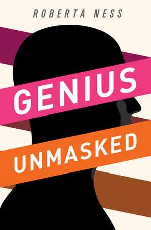 Genius Unmasked de Roberta Ness