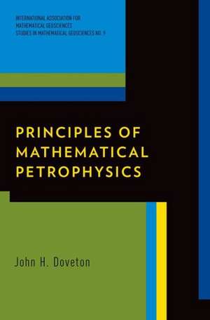 Principles of Mathematical Petrophysics de John H. Doveton