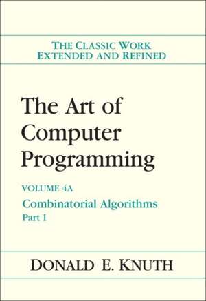 The Art of Computer Programming, Volume 4A: Combinatorial Algorithms, Part 1 de Donald E Knuth