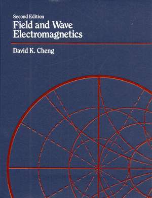 Field and Wave Electromagnetics de David K. Cheng