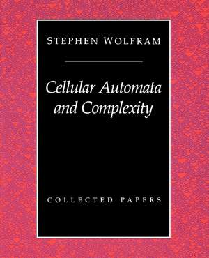 Cellular Automata And Complexity: Collected Papers de Stephen Wolfram