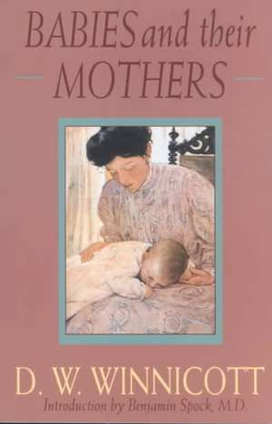 Babies And Their Mothers de D. W. Winnicott