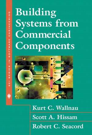 Building Systems from Commercial Components de Kurt Wallnau