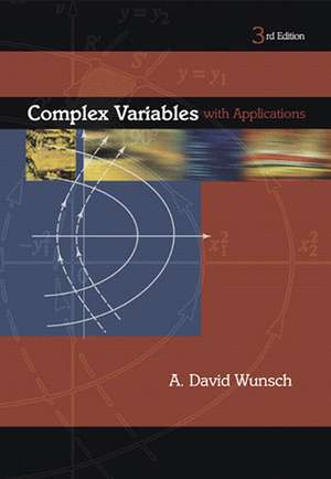 Complex Variables with Applications de A. David Wunsch