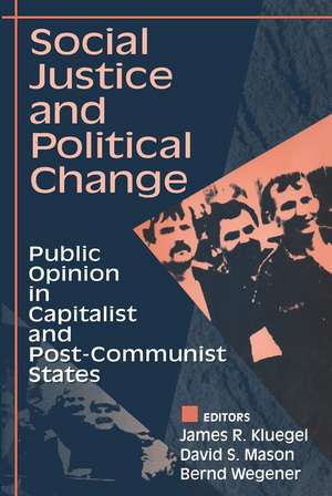 Social Justice and Political Change: Public Opinion in Capitalist and Post-communist States de David Mason