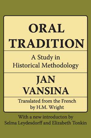 Oral Tradition: A Study in Historical Methodology de Jan Vansina